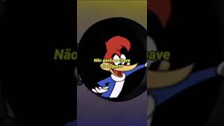 Pica Pau Menino Malvadinho