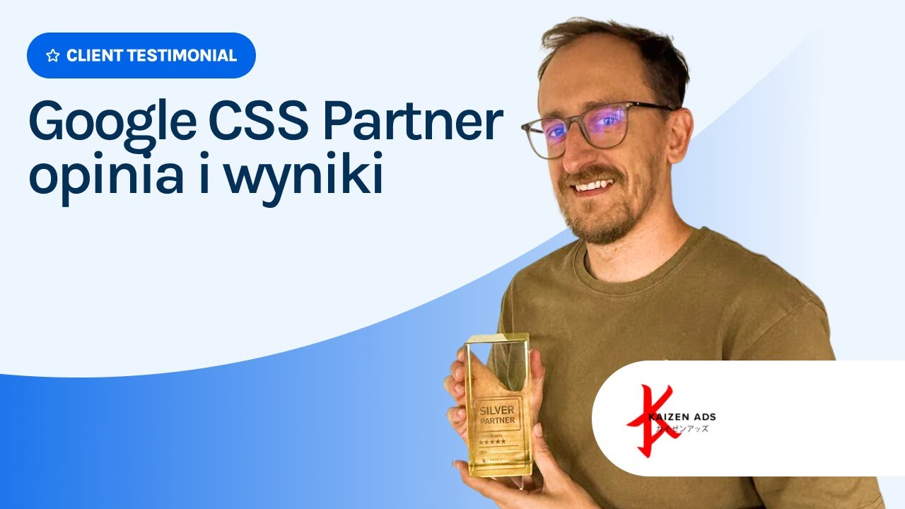 Google CSS Partner - czy warto? Kaizen Ads o Producthero