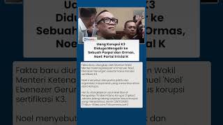 Fakta Baru Kasus Korupsi K3, Noel Ada Partai Politik Inisial ‘K’ dan Ormas yang Terima Aliran Dana
