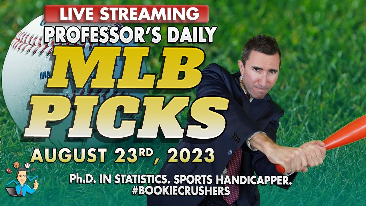 2 MLB BETS (BY STATS PROFESSOR!) FOR AUGUST 23 (LIVE STREAM 11 am ET!!!)