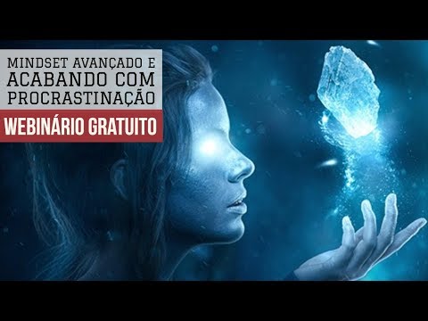 Aula Inaugural: MindSet Avançado e Acabando com Procrastinação - Aula Inaugural: MindSet Avançado e Acabando com Procrastinação