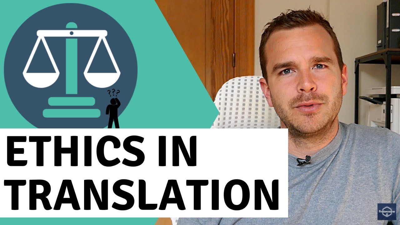 ETHICS IN TRANSLATION (Freelance Translator) - YouTube