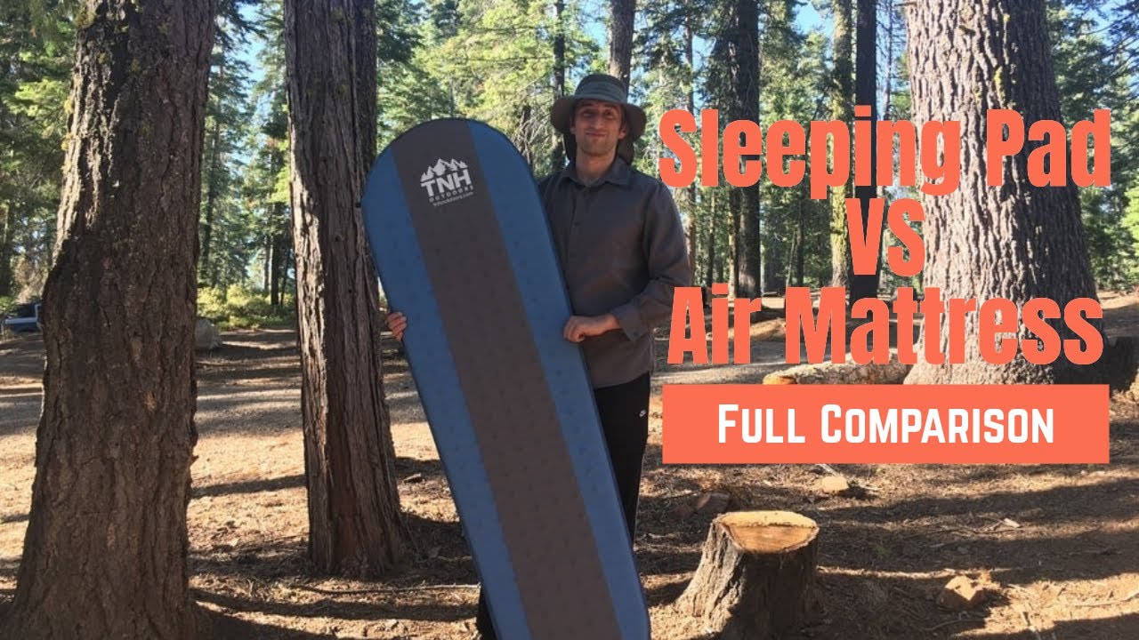 Sleeping Pads Vs Air Mattresses For Camping An In Depth Comparison