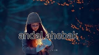 ahdal ahebak viral di tik tok no copyright