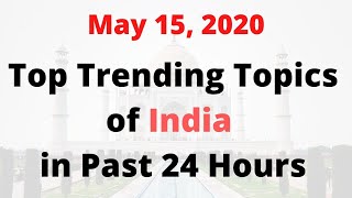 May 15, 2020 Top Trending Topics of India in Past 24 Hours