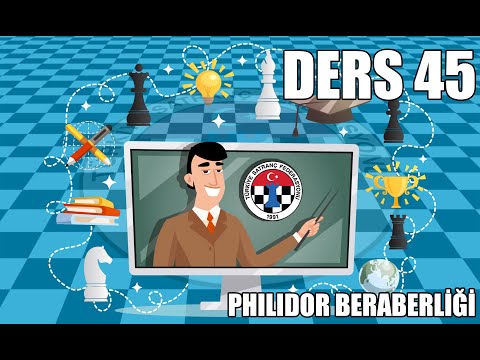 TSF Satranç Eğitimleri Ders 45 – Philidor Beraberliği