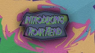 Introducing Roar Fiend