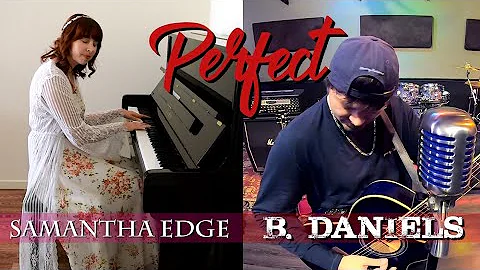 Perfect by Ed Sheeran - B. Daniels and Samantha Ed...