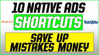 10 Native Ads Shortcuts - THIS WILL SAVE YOU $$$