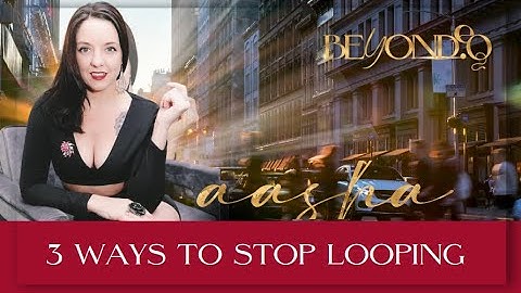 3 Ways To Stop Looping