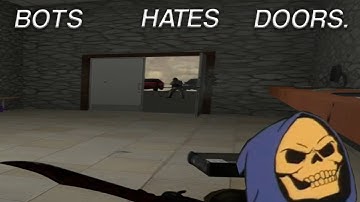 Bot Hate Doors | CS:GO Bot
