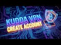 How to Create KUDDA VPN Account | Step-by-Step Guide | TCODE
