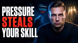 Why Pressure Steals Your Skill — And How to Get It Back