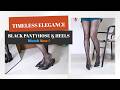 Timeless Elegance: Black Pantyhose + Heels 永遠のエレガンス：ブラックストッキング＋ヒール 시대를 초월한 우아함: 블랙 스타킹 + 힐
