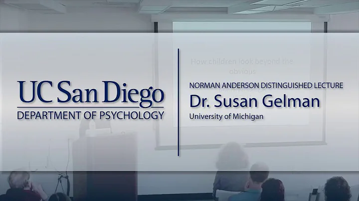 How Children Look Beyond the Obvious: Susan Gelman...