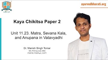 Unit 11.23 Matra, Sevana Kala, and Anupana in Vatavyadhi | KC Paper 2