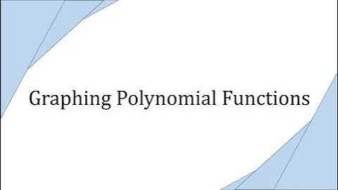 5 2 Graphing Polynomial Functions
