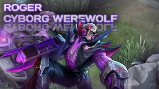 ROGER CYBORG WEREWOLF - LIMITED EPIC SKIN! | MOBILE LEGENDS - GAMEPLAY