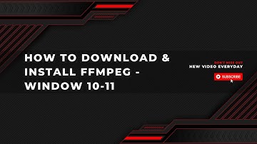 How to Download and Install FFMPEG For Window 10 - 11 - Cài Đặt FFMPEG Cho Win 10