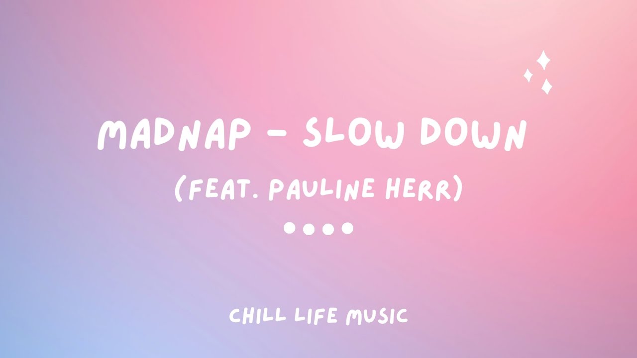 Madnap - Slow Down (feat. Pauline Herr) / Make it viral againn - YouTube