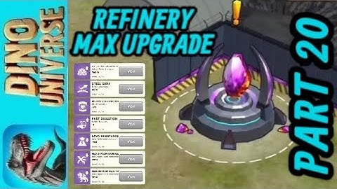 DINO UNIVERSE - UPGRADE MAX REFINERY - [PART20] - Android gameplay