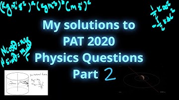 My Solutions to the PAT 2020 Physics Questions Part 2
