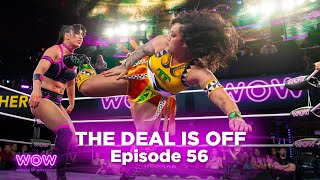 WOW Episode 56 - The Deal is Off | Full Episode | WOW - Women Of Wrestling