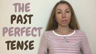 The Past Perfect Tense