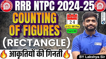 RRB NTPC 2024-25| Reasoning Rectangle - Counting of Figures | NTPC Reasoning Class| by Lakshya Sir