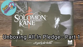 Unboxing of Solomon Kane All in Pledge Wave 1 / Part 1 - Hard 2 Master