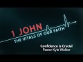 Confidence is Crucial | Pastor Kyle Walker