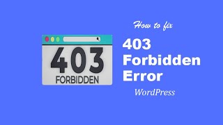 WordPress 403 Forbidden Access: What To Do If It Happens To You