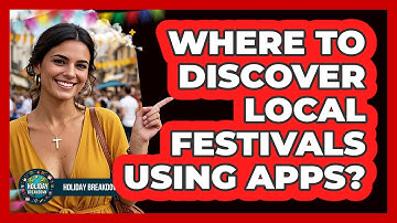 Where to Discover Local Festivals Using Apps?