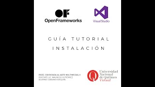 Guía Tutorial Instalación Openframeworks y Visual Studio