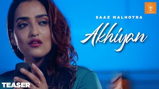 Akhiyan - Official Teaser - Saaz Malhotra - SS Production