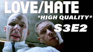 Love Hate - Season 3 Episode 2 *High Quality Video*