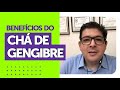 Chá de gengibre, seus benefícios e como preparar | Dr Juliano Teles