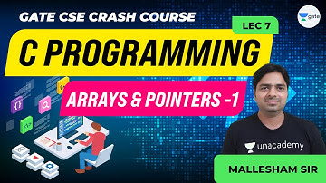 C Programming | Arrays & Pointers - 1 | Lec 7 | GATE CSE/IT 2021 Exam
