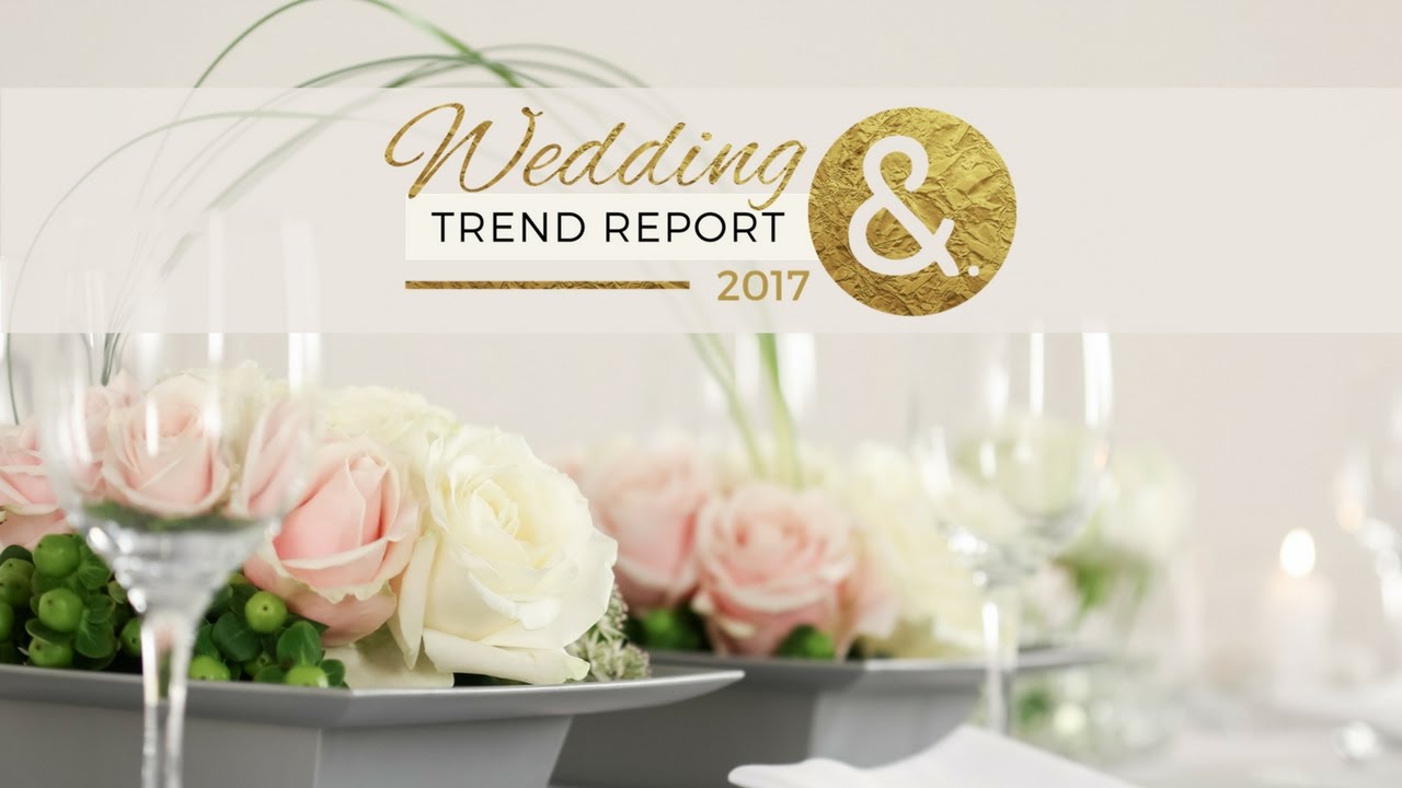 The International Wedding Trend Report 2017 YouTube