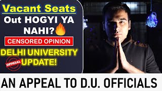 Vacant Seats Latest Update?| Delhi University Admissions Delay | An Appeal to Delhi University Team