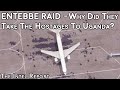 The Entebbe Raid - Why Did They Take the Hostages to Uganda?