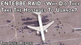 The Entebbe Raid - Why Did They Take the Hostages to Uganda?