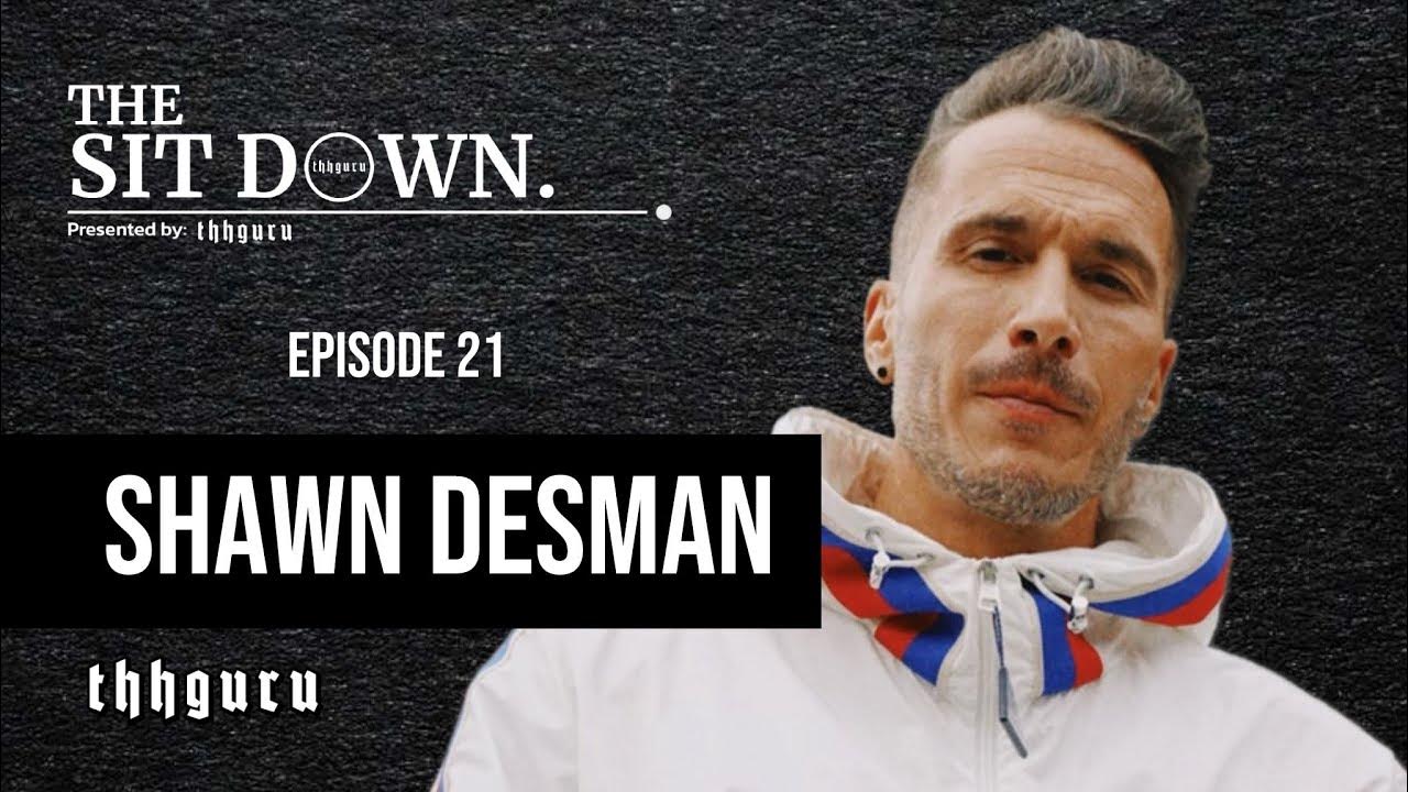 A conversation with Shawn Desman THHGURU 'The Sit Down' Ep. 21 YouTube