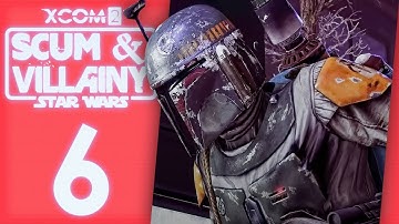 Killing Fett? | XCOM 2: Star Wars Scum & Villainy Campaign #xcom2 #starwars #ScumandVillainy