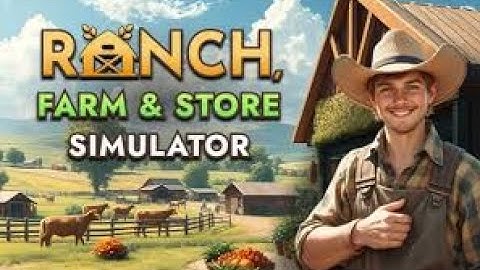 Ranch Farm & Store SImulator | First Look - Getting Started and Basics