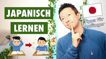 Wie fängt man am besten an Japanisch zu lernen?