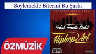 Söylemekle Bitermi Bu Şarkı - Hiphop Art (Official Video)