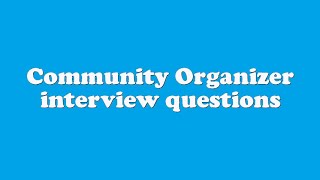 Community Organizer interview questions