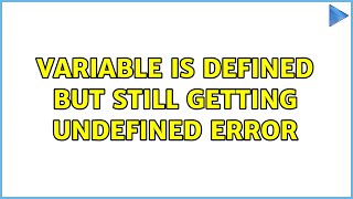 Variable is defined but still getting undefined error