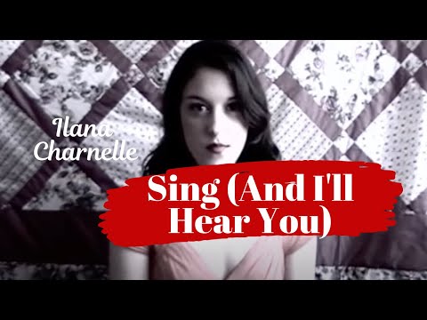 Sing (And I'll Hear You) (Original Song)